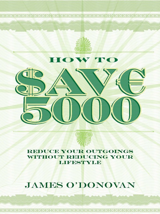 Title details for How to Save 5000 by James O'Donovan - Available